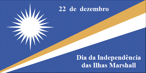 22 de dezembro - Dia da independência das Ilhas Marshall.